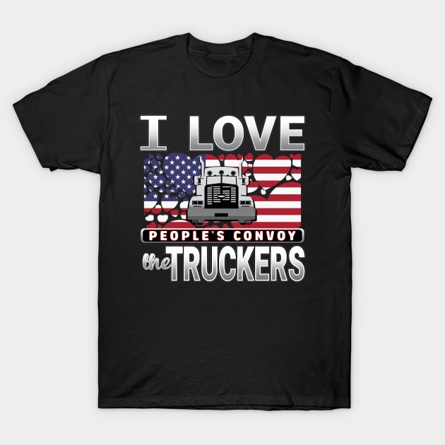 I LOVE THE TRUCKERS - PEOPLES CONVOY USA FLAG OF HEARTS GRAY SILVER LETTERS T-Shirt by KathyNoNoise